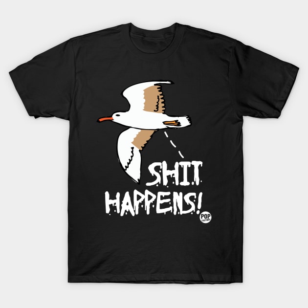 SHIT HAPPENS T-Shirt by toddgoldmanart